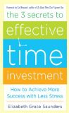 'The 3 Secrets to Effective Time Investment: Achieve More Success with Less Stress (Kindle Edition)' by Elizabeth Grace Saunders