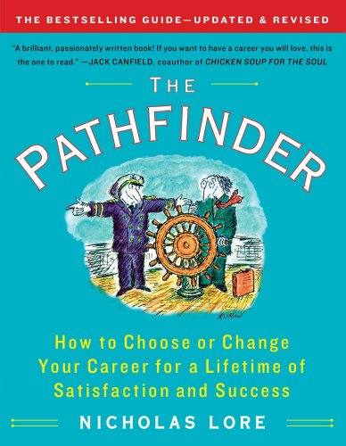 'The Pathfinder: How to Choose or Change Your Career for a Lifetime of Satisfaction and Success (Touchstone Books (Paperback)) (Paperback)' by Nicholas Lore