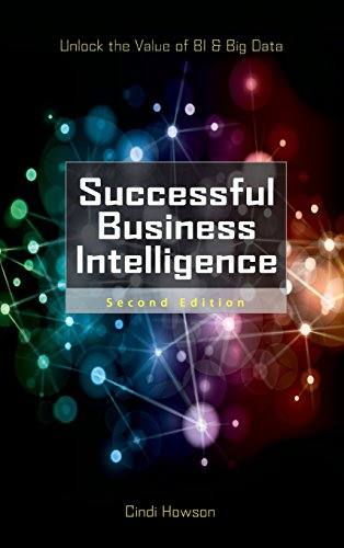 'Successful Business Intelligence, Second Edition: Unlock the Value of BI & Big Data (Hardcover)' by Cindi Howson