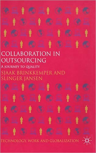 'Collaboration in Outsourcing: A Journey to Quality (Technology, Work and Globalization)' by S. Brinkkemper, Slinger Jansen 