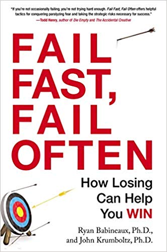 'Fail Fast, Fail Often: How Losing Can Help You Win' by Ryan Babineaux, John Krumboltz