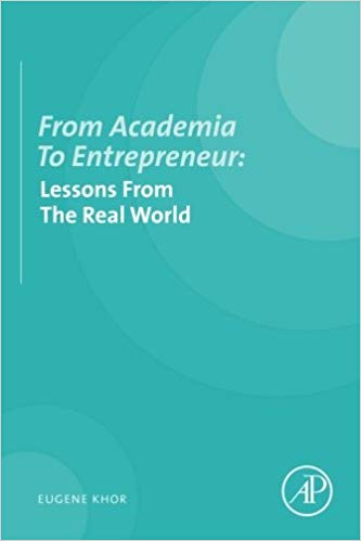 'From Academia to Entrepreneur: Lessons from the Real World' by Eugene Khor