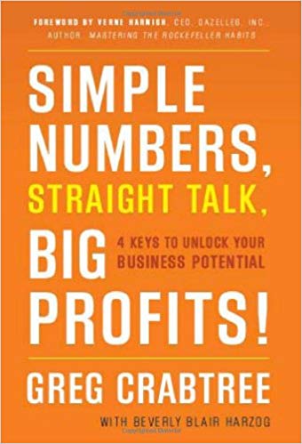 'Simple Numbers, Straight Talk, Big Profits!: 4 Keys to Unlock Your Business Potential' by Greg Crabtree