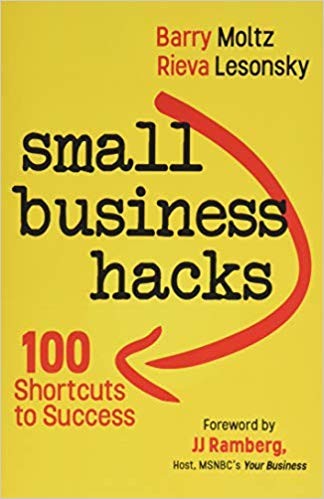 'Small Business Hacks: 100 Shortcuts to Success' by Barry Moltz